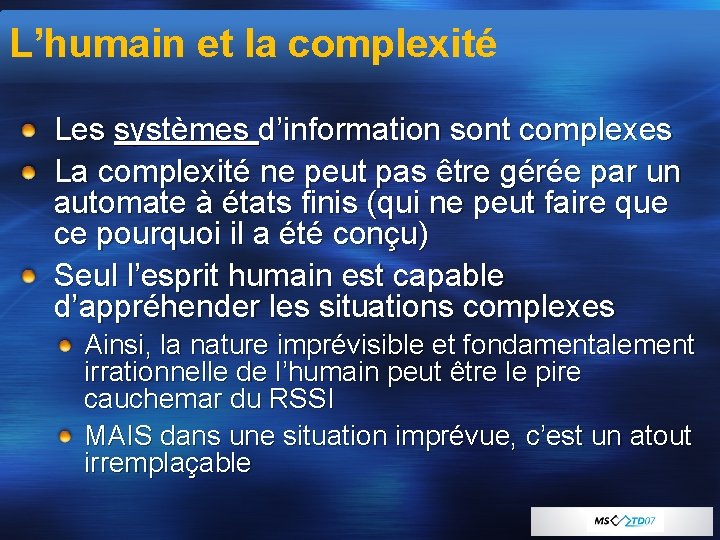 L’humain et la complexité Les systèmes d’information sont complexes La complexité ne peut pas
