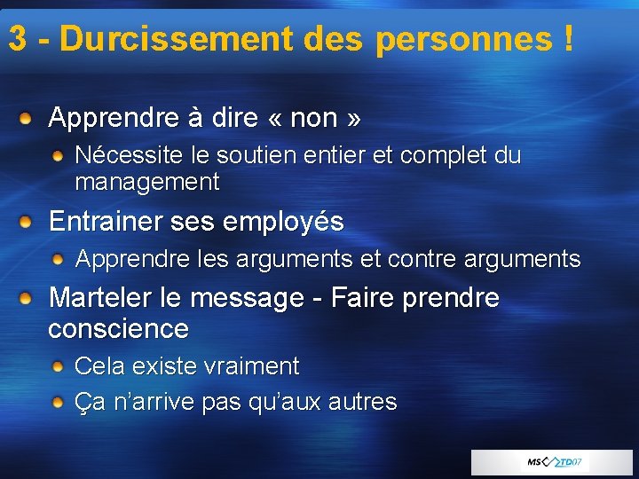 3 - Durcissement des personnes ! Apprendre à dire « non » Nécessite le