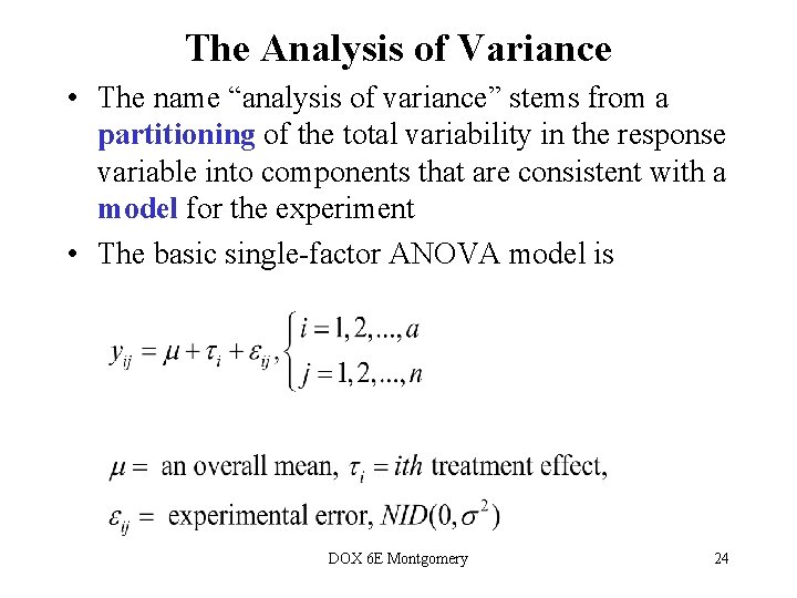The Analysis of Variance • The name “analysis of variance” stems from a partitioning The Analysis of Variance • The name “analysis of variance” stems from a partitioning