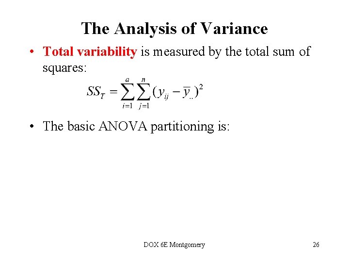 The Analysis of Variance • Total variability is measured by the total sum of The Analysis of Variance • Total variability is measured by the total sum of