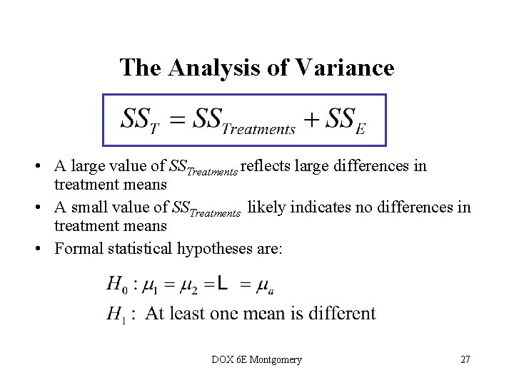 The Analysis of Variance • A large value of SSTreatments reflects large differences in The Analysis of Variance • A large value of SSTreatments reflects large differences in