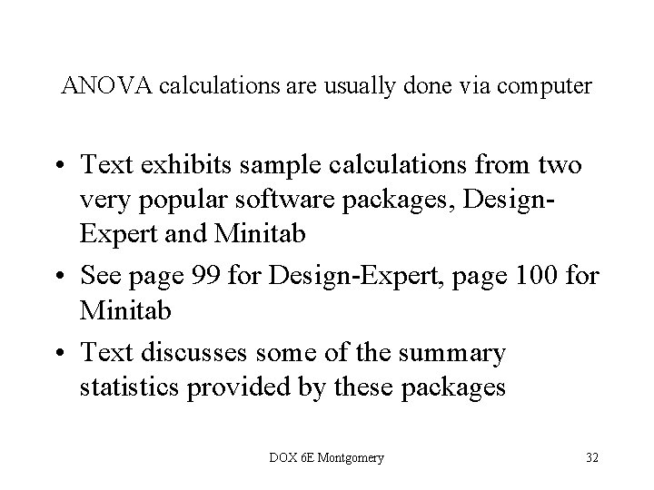 ANOVA calculations are usually done via computer • Text exhibits sample calculations from two ANOVA calculations are usually done via computer • Text exhibits sample calculations from two