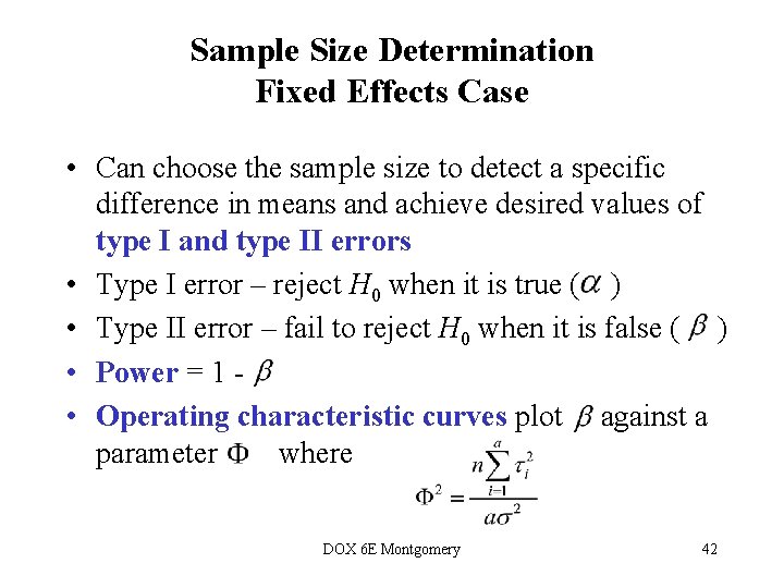 Sample Size Determination Fixed Effects Case • Can choose the sample size to detect Sample Size Determination Fixed Effects Case • Can choose the sample size to detect