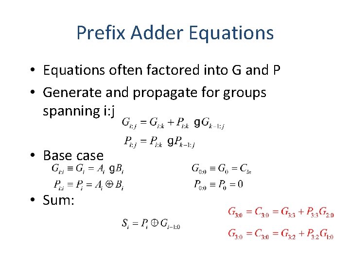 Prefix Adder Equations • Equations often factored into G and P • Generate and