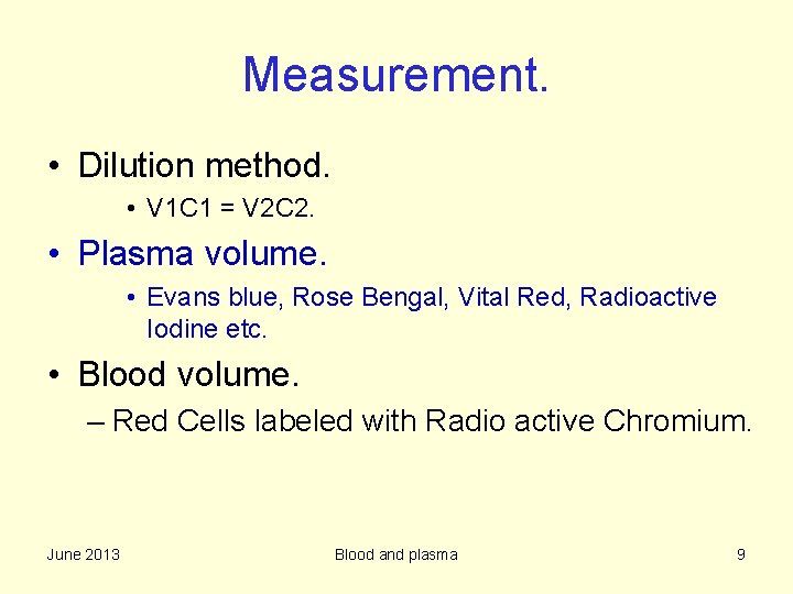 Measurement. • Dilution method. • V 1 C 1 = V 2 C 2.