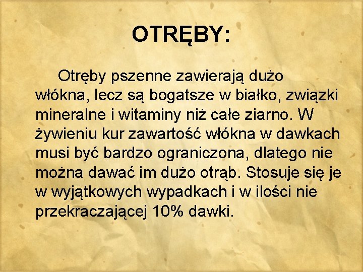 OTRĘBY: Otręby pszenne zawierają dużo włókna, lecz są bogatsze w białko, związki mineralne i