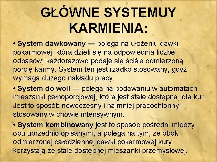 GŁÓWNE SYSTEMUY KARMIENIA: • System dawkowany — polega na ułożeniu dawki pokarmowej, którą dzieli