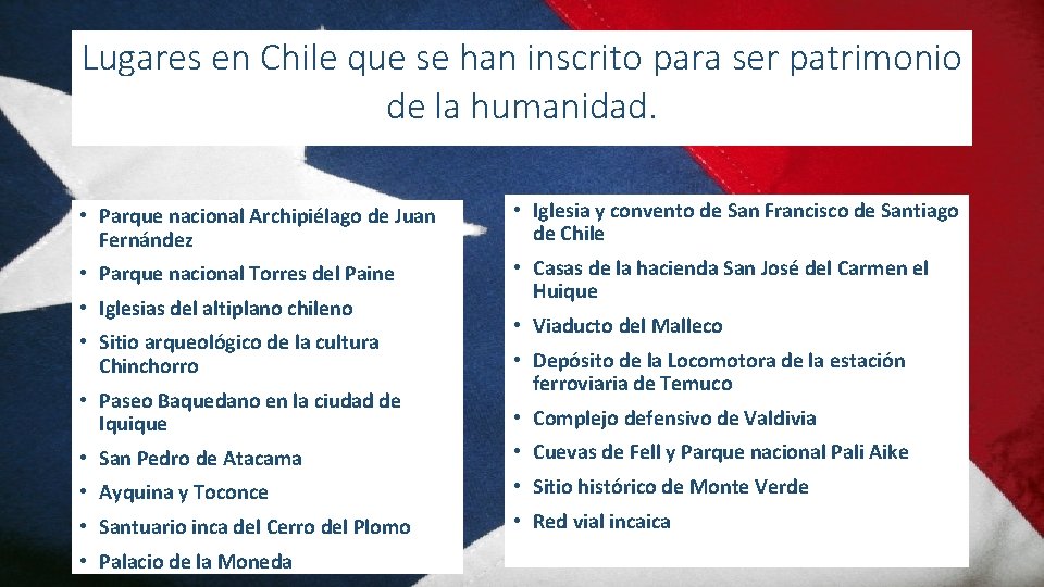 Lugares en Chile que se han inscrito para ser patrimonio de la humanidad. •