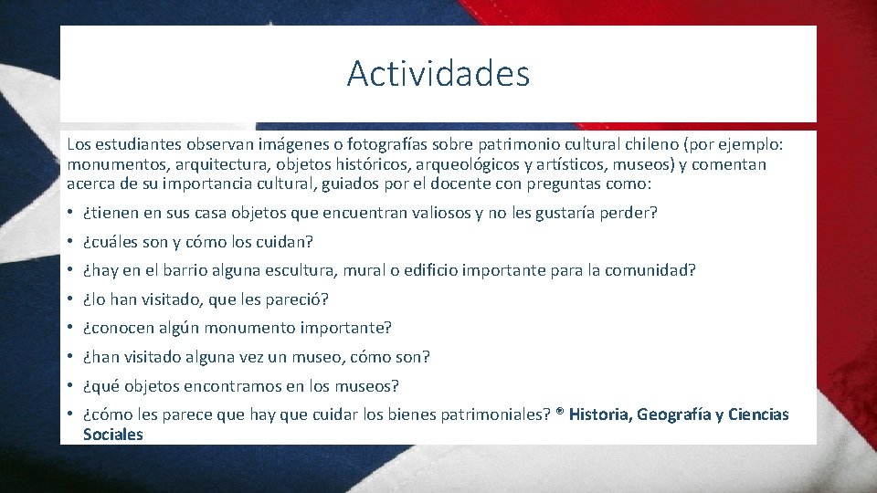 Actividades Los estudiantes observan imágenes o fotografías sobre patrimonio cultural chileno (por ejemplo: monumentos,
