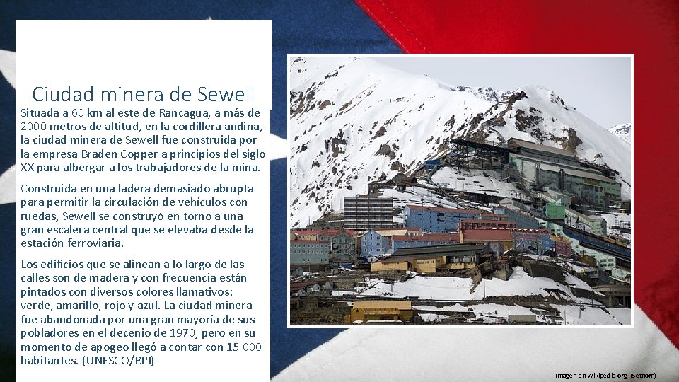 Ciudad minera de Sewell Situada a 60 km al este de Rancagua, a más