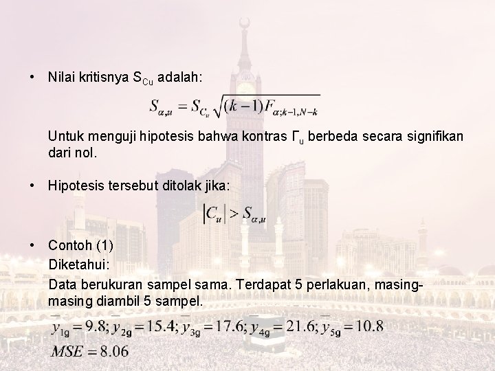 • Nilai kritisnya SCu adalah: Untuk menguji hipotesis bahwa kontras Γu berbeda secara • Nilai kritisnya SCu adalah: Untuk menguji hipotesis bahwa kontras Γu berbeda secara