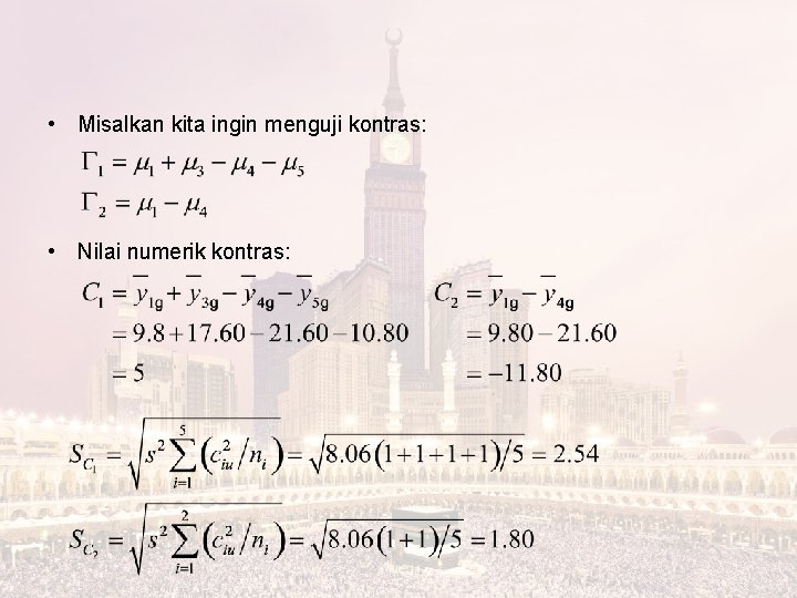  • Misalkan kita ingin menguji kontras: • Nilai numerik kontras: 