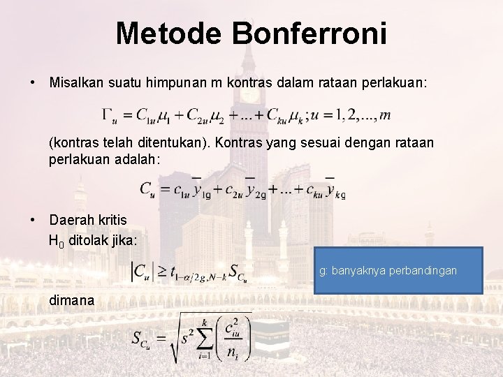 Metode Bonferroni • Misalkan suatu himpunan m kontras dalam rataan perlakuan: (kontras telah ditentukan). Metode Bonferroni • Misalkan suatu himpunan m kontras dalam rataan perlakuan: (kontras telah ditentukan).