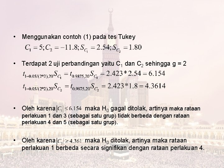  • Menggunakan contoh (1) pada tes Tukey • Terdapat 2 uji perbandingan yaitu