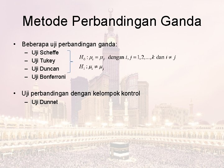 Metode Perbandingan Ganda • Beberapa uji perbandingan ganda: – – Uji Scheffe Uji Tukey