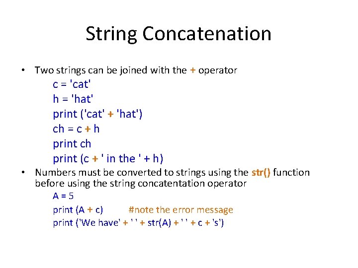String Concatenation • Two strings can be joined with the + operator c = String Concatenation • Two strings can be joined with the + operator c =