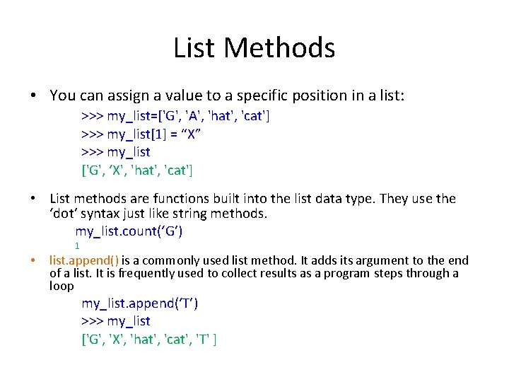 List Methods • You can assign a value to a specific position in a List Methods • You can assign a value to a specific position in a