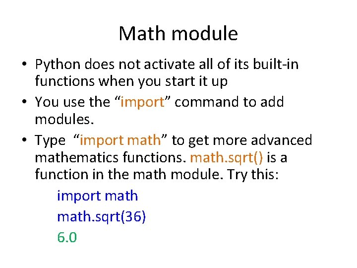Math module • Python does not activate all of its built-in functions when you Math module • Python does not activate all of its built-in functions when you
