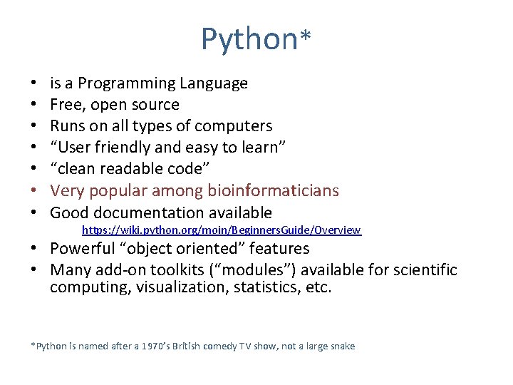 Python* • • is a Programming Language Free, open source Runs on all types Python* • • is a Programming Language Free, open source Runs on all types