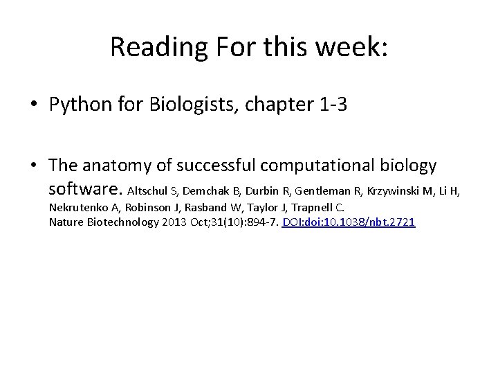 Reading For this week: • Python for Biologists, chapter 1 -3 • The anatomy Reading For this week: • Python for Biologists, chapter 1 -3 • The anatomy