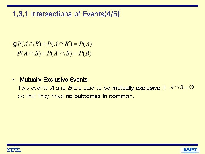 1. 3. 1 Intersections of Events(4/5) • Mutually Exclusive Events Two events A and