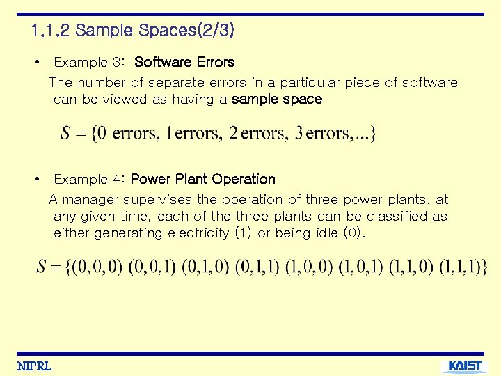 1. 1. 2 Sample Spaces(2/3) • Example 3: Software Errors The number of separate