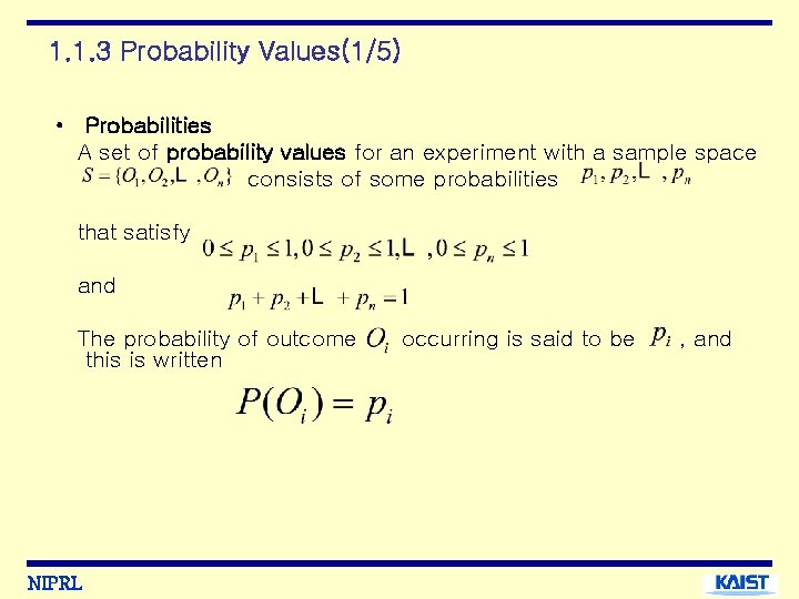 1. 1. 3 Probability Values(1/5) • Probabilities A set of probability values for an