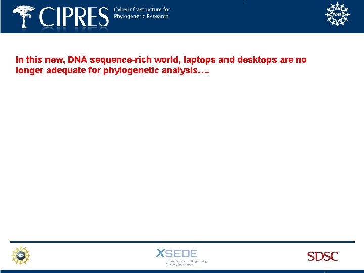 In this new, DNA sequence-rich world, laptops and desktops are no longer adequate for