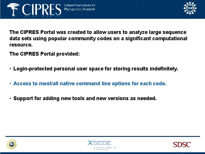 The CIPRES Portal was created to allow users to analyze large sequence data sets