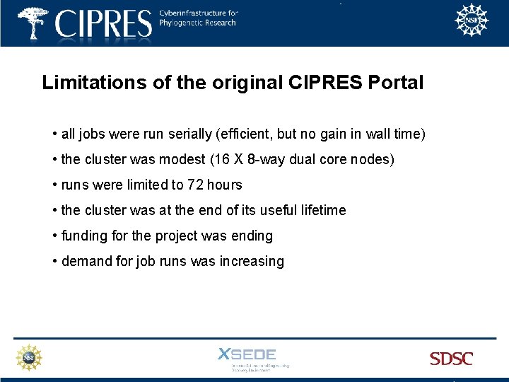 Limitations of the original CIPRES Portal • all jobs were run serially (efficient, but