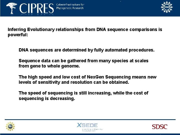 Inferring Evolutionary relationships from DNA sequence comparisons is powerful: DNA sequences are determined by