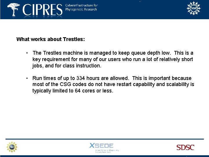 What works about Trestles: • The Trestles machine is managed to keep queue depth