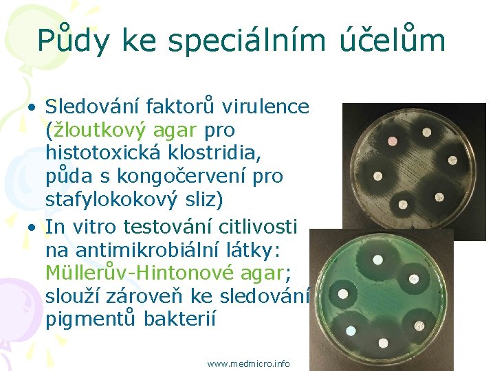 Půdy ke speciálním účelům • Sledování faktorů virulence (žloutkový agar pro histotoxická klostridia, půda