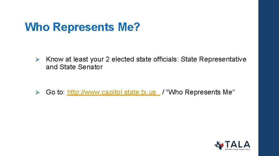 Who Represents Me? Ø Know at least your 2 elected state officials: State Representative