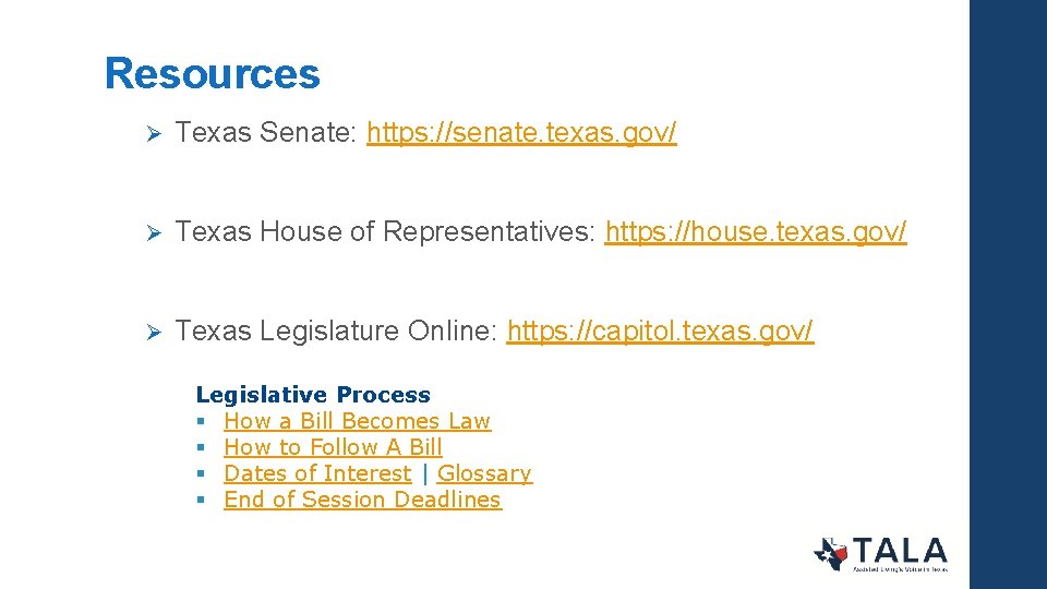 Resources Ø Texas Senate: https: //senate. texas. gov/ Ø Texas House of Representatives: https: