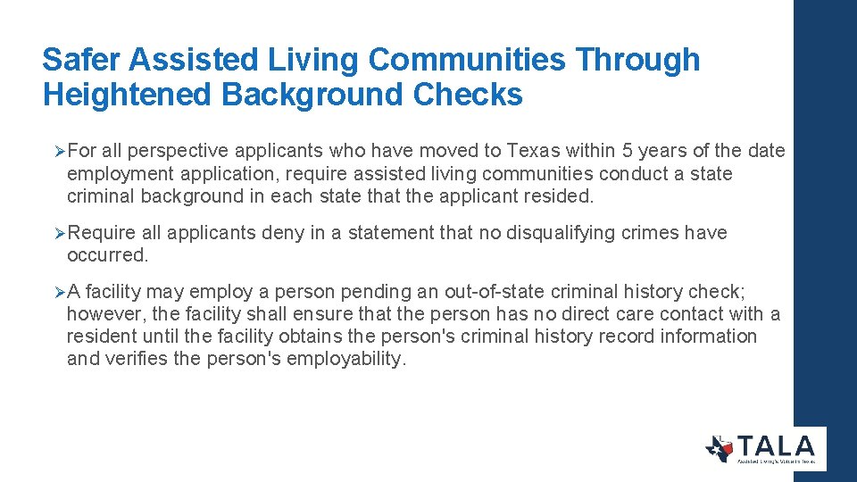 Safer Assisted Living Communities Through Heightened Background Checks ØFor all perspective applicants who have