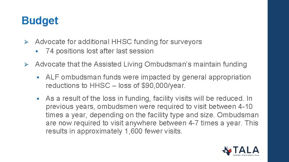 Budget Ø Advocate for additional HHSC funding for surveyors § 74 positions lost after