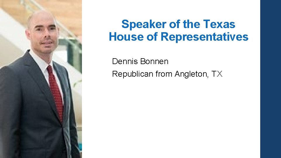 Speaker of the Texas House of Representatives Dennis Bonnen Republican from Angleton, TX 