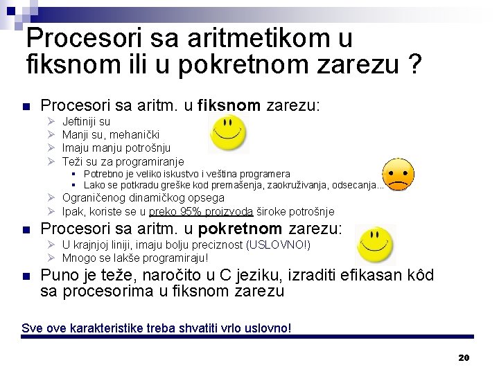 Procesori sa aritmetikom u fiksnom ili u pokretnom zarezu ? n Procesori sa aritm.