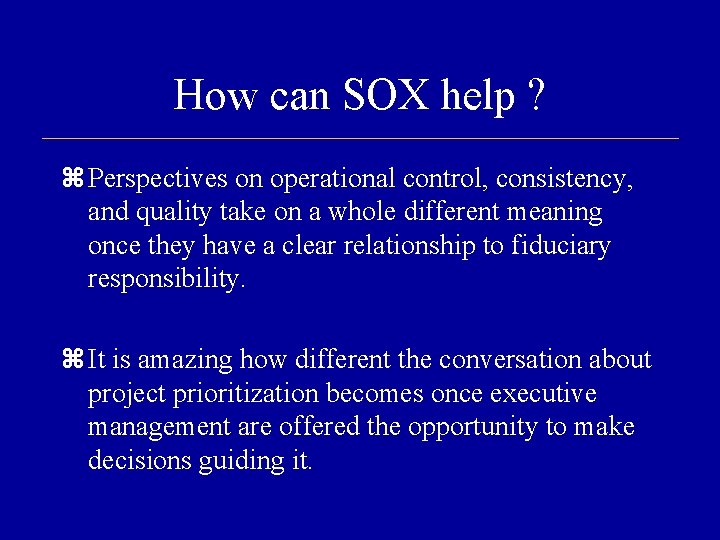 How can SOX help ? Perspectives on operational control, consistency, and quality take on