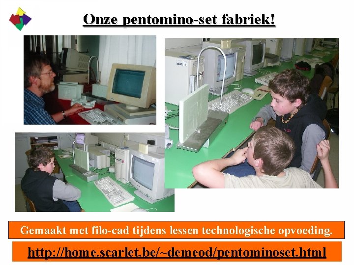 Onze pentomino-set fabriek! Gemaakt met filo-cad tijdens lessen technologische opvoeding. http: //home. scarlet. be/~demeod/pentominoset.