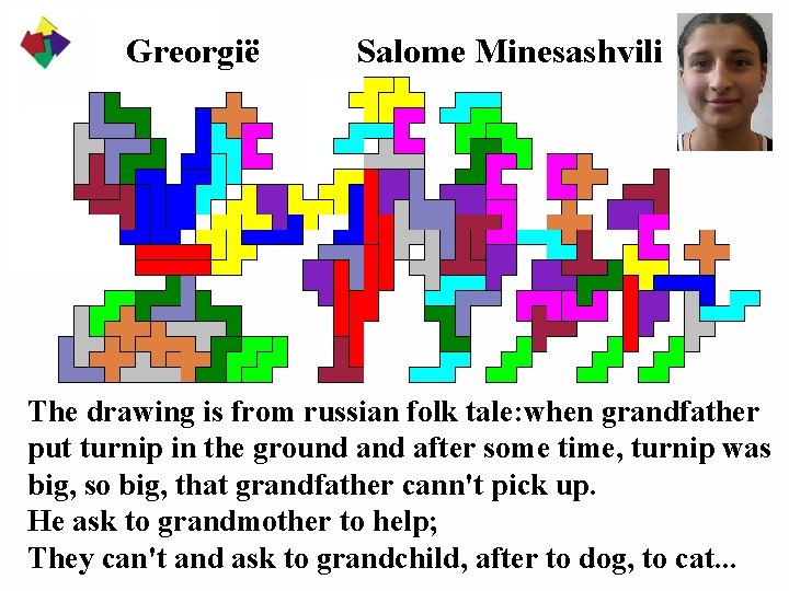 Greorgië Salome Minesashvili The drawing is from russian folk tale: when grandfather put turnip