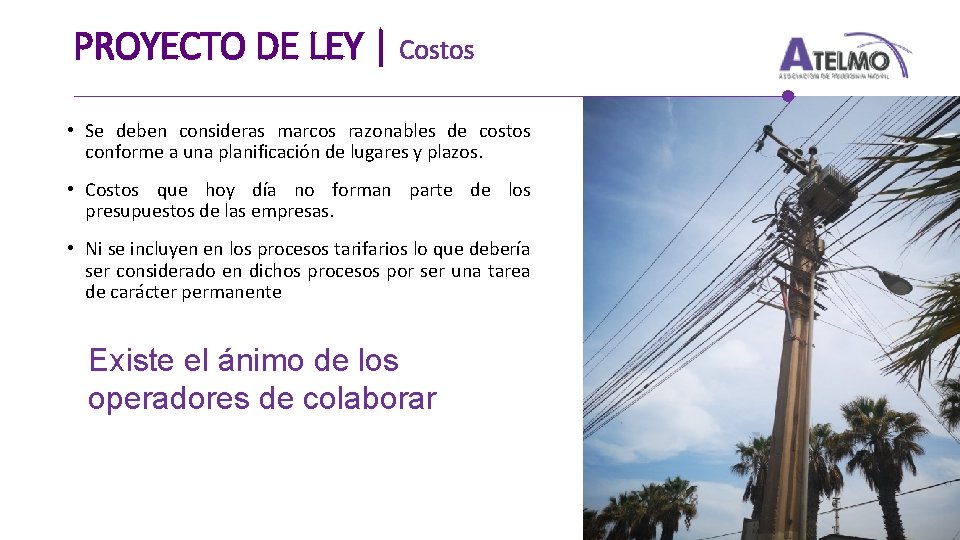 PROYECTO DE LEY | Costos • Se deben consideras marcos razonables de costos conforme