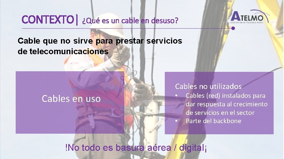 CONTEXTO| ¿Qué es un cable en desuso? Cable que no sirve para prestar servicios
