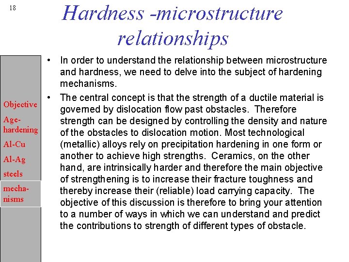 18 Hardness -microstructure relationships • In order to understand the relationship between microstructure and