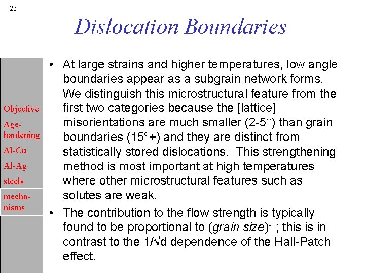 23 Dislocation Boundaries Objective Agehardening Al-Cu Al-Ag steels mechanisms • At large strains and