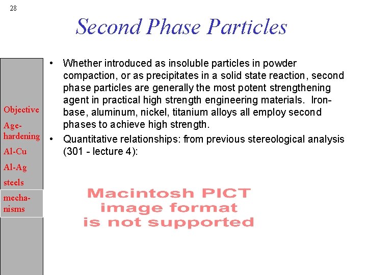 28 Second Phase Particles • Whether introduced as insoluble particles in powder compaction, or