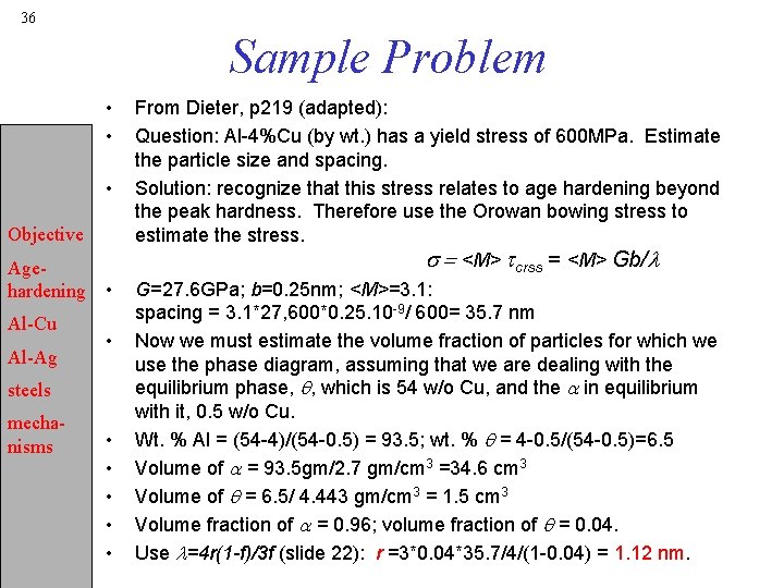 36 Sample Problem • • • Objective Agehardening Al-Cu Al-Ag • • steels mechanisms