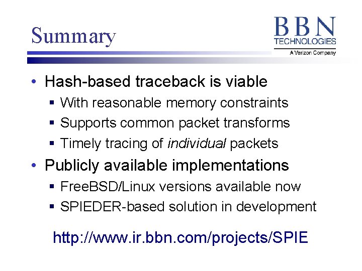 Summary • Hash-based traceback is viable § With reasonable memory constraints § Supports common