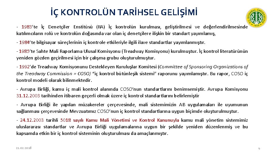  İÇ KONTROLÜN TARİHSEL GELİŞİMİ - 1983’te İç Denetçiler Enstitüsü (IIA) İç kontrolün kurulması,